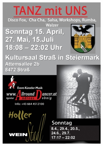 Kultursaal Strass 15.4. + 27.5. +15.7.,  Weinstadl Holler 29.4. + 20.5. + 24.6. TANZ mit UNS